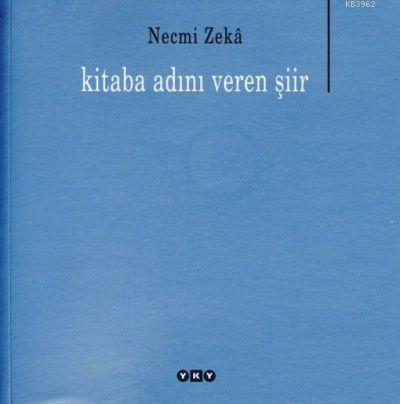 Kitaba Adını Veren Şiir Necmi Zeka