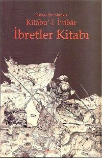 Kitabu'-l İ'tibar; İbretler Kitabı Üsame İbn Münkız