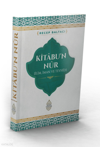 Kitabu'n Nur;İlim, İman ve Tevhidi Recep Baltacı