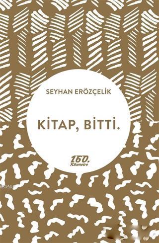 Kitap, Bitti. Seyhan Erözçelik