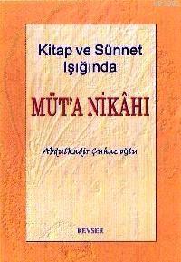 Kitap ve Sünnet Işığında Müt'a Nikahı Abdulkadir Çuhacıoğlu