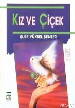 Kız ve Çiçek Şule Yüksel Şenler