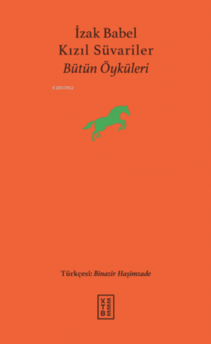 Kızıl Süvariler;Bütün Öyküleri İzak Babel