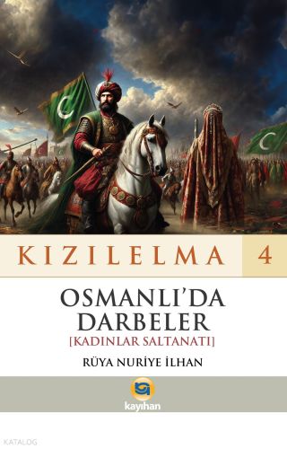 Kızılelma 4 - Osmanlı’da Dardeler [Kadınlar Saltanatı] Rüya Nuriye İlh