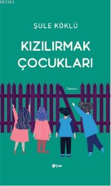 Kızılırmak Çocukları Şule Köklü