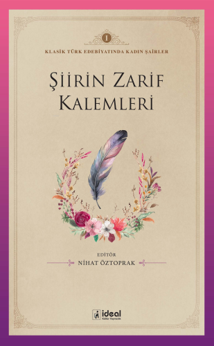 Klasik Türk Edebiyatında Kadın Şairler 1 ;Şiirin Zarif Kalemleri Nihat