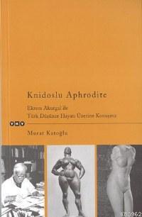 Knidoslu Aphrodite Murat Katoğlu