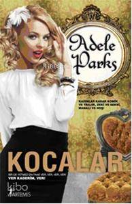 Kocalar; Bir Tanesi Hiç Yeter Mi? Adele Parks