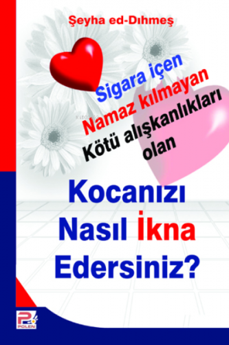 Kocanızı Nasıl İkna Edersiniz? Şeyha Ed-dıhmeş