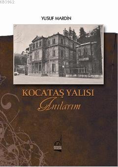 Kocataş Yalısı Anılarım Yusuf Mardin