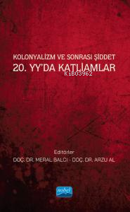 Kolonyalizm ve Sonrası Şiddet 20. Yy’da Katliamlar Kolektif