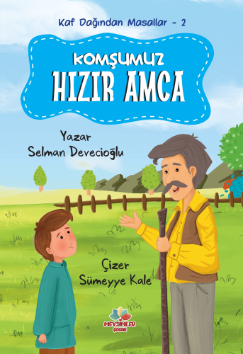 Komşumuz Hızır Amca ;Kaf Dağından Masallar-2 Selman Devecioğlu