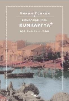 Kondaskali'den Kumkapı'ya Orhan Türker