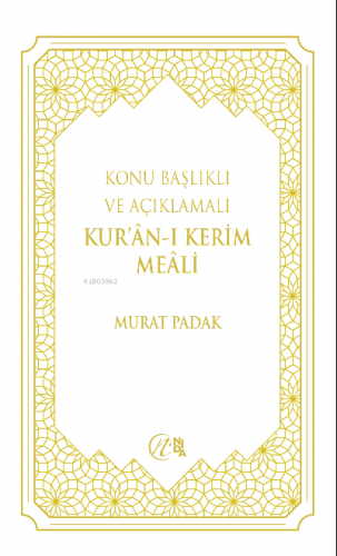 Konu Başlıklı ve Açıklamalı Kur’ân-ı Kerim Meâli