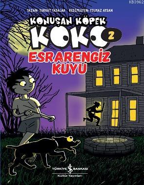 Konuşan Köpek Koko 2 - Esrarengiz Kuyu Turgut Yasalar