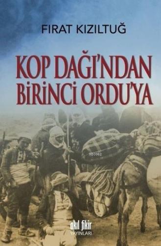 Kop Dağı'ndan Birinci Ordu'ya Fırat Kızıltuğ