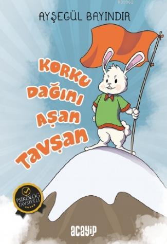 Korku Dağını Aşan Tavşan Ayşegül Bayındır