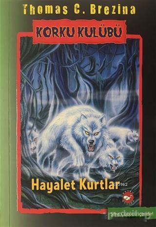 Korku Kulübü 16 - Hayalet Kurtlar Thomas C. Brezina