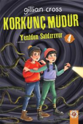 Korkunç Müdür; Yeniden Saldırıyor Gillian Cross