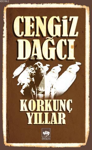 Korkunç Yıllar Cengiz Dağcı