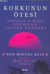 Korkunun Ötesi Don Miguel Ruiz