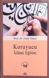 Koruyucu İslâmi Eğitim Fethi Yeken