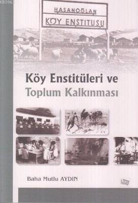 Köy Enstitüleri ve Toplum Kalkınması Baha Mutlu Aydın