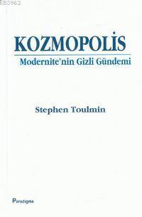 Kozmopolis; Modernite'nin Gizli Gündemi Stephen Toulmın