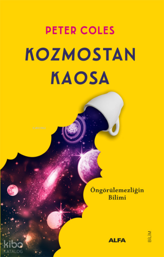 Kozmostan Kaosa;Öngörülemezliğin Bilimi Peter Coles