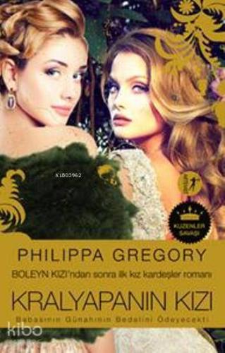 Kralyapanın Kızı Philippa Gregory