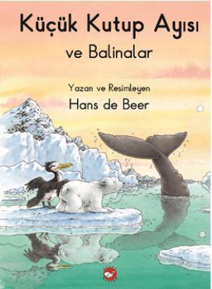 Küçük Kutup Ayısı ve Balinalar Hans de Beer