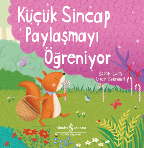 Küçük Sincap Paylaşmayı Öğreniyor Sarah Lucy