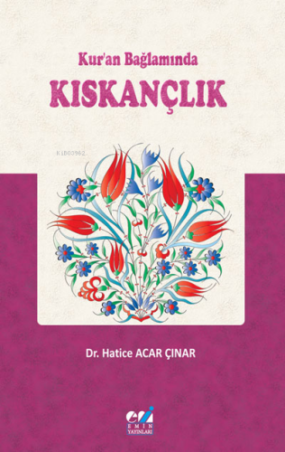 Kur’an Bağlamında Kıskançlık Hatice Acar Çınar