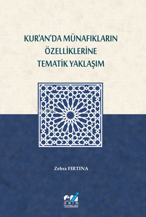 Kur’an’da Münafıkların Özelliklerine Tematik Yaklaşım Zehra FIRTINA