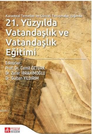 Kuramsal Temeller ve Güncel Tartışmalar Işığında 21.Yüzyılda Vatandaşl