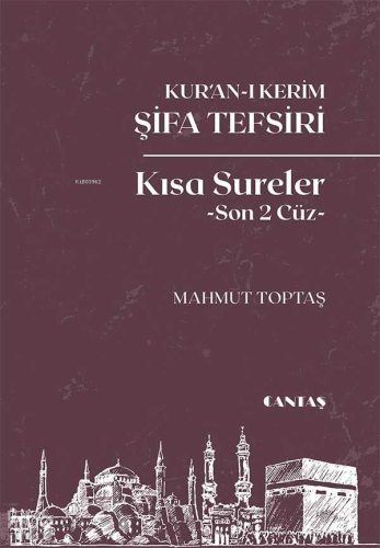 Kur'an-ı Kerim Şifa Tefsiri Kısa Sureler (Son 2 Cüz) Mahmut Toptaş