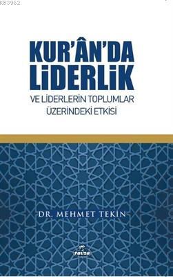 Kur'an'da Liderlik ve Liderlerin Toplumlar Üzerindeki Etkisi Mehmet Te