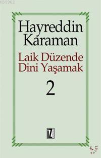 Laik Düzende Dini Yaşamak 2 Hayreddin Karaman