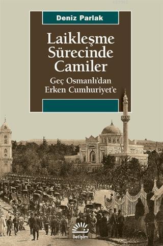 Laikleşme Sürecinde Camiler Deniz Parlak