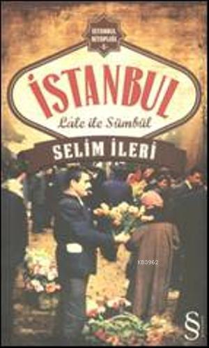 Lâle ile Sümbül Selim İleri