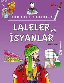 Laleler ve İsyanlar (1687-1807) Metin Özdamarlar