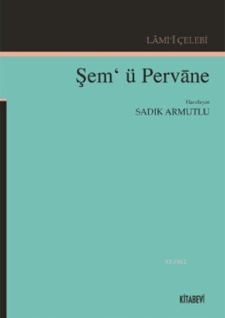 Lami-i Çelebi Şem-ü Pervane Sadık Armutlu