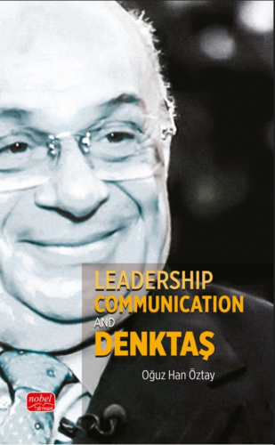 Leadership Communication and Denktaş Oğuz Han Öztay