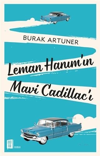 Leman Hanım'ın Mavi Cadillac'ı Burak Artuner