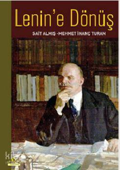 Lenin'e Dönüş Mehmet İnanç Turan