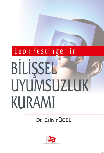 Leon Festinger'in Bilişsel Uyumsuzluk Kuramı Ersin Yücel