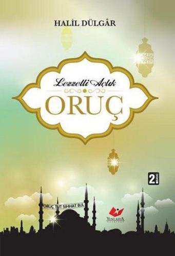 Lezzetli Açlık Oruç Halil Dülgâr