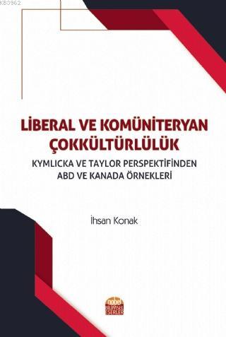 Liberal ve Kömüniteryan Çokkültürlülük; Kymlicka ve Taylor Perspektifi