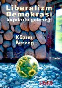 Liberalizm Demokrasi Kapıkulu Geleneği Kazım Berzeg