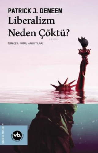 Liberalizm Neden Çöktü? Patrick J. Deneen